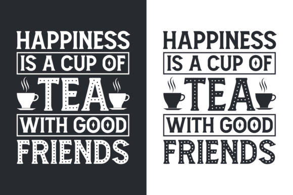 Happiness is a Cup of Tea with Good Friends Graphics