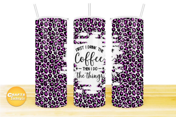Skinny Tumbler First I Drink the Coffee: Graphics & Crafts for Small Business